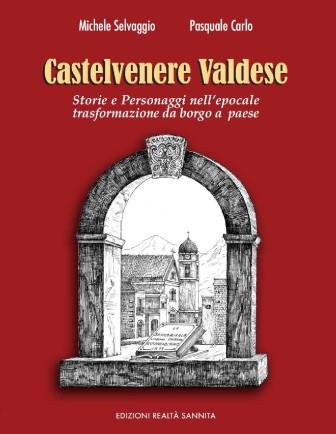 Le Edizioni Realtà Sannita presentano il libro ‘Castelvenere Valdese’ di Michele Selvaggio e Pasquale Carlo
