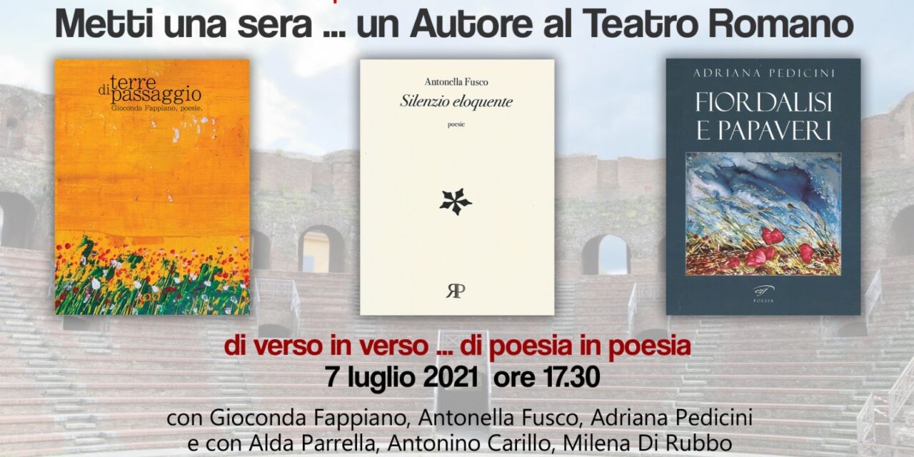 ‘Di verso in verso di poesia in poesia’, ultimo appuntamento il 7 luglio al teatro romano di Benevento