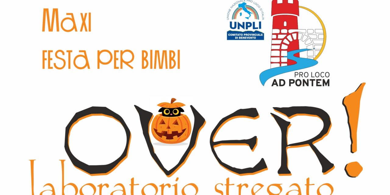 OVER! laboratorio stregato: il progetto evento della Pro Loco di Ponte per i più piccini