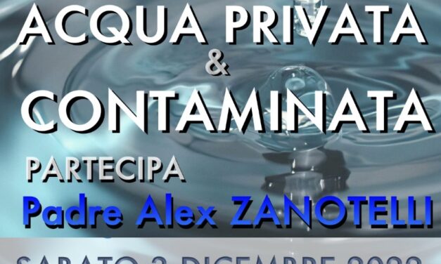 Comitato Acqua Bene Comune: sabato manifestazione di protesta per dire “No alla contaminazione e alla privatizzazione dell’acqua”