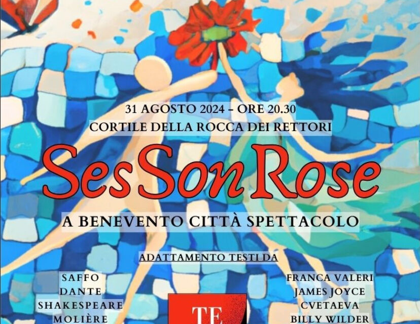 Sabato 31 agosto, alle ore 20.30, nel cortile della Rocca dei Rettori spettacolo ‘ SesSonRose’