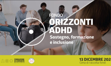 ADHD Campania OdV e Fondazione di Comunità di Benevento insieme per il Fondo “Orizzonti ADHD”: un progetto per la resilienza e l’inclusione