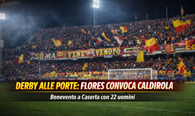 Benevento verso il derby: Caldirola convocato, Flores ne chiama 22
