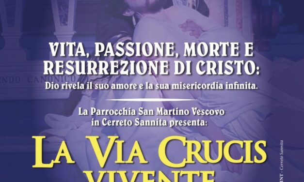 A Cerreto Sannita, il 29 marzo, la Via Crucis si fa spettacolo intenso ed emozionante