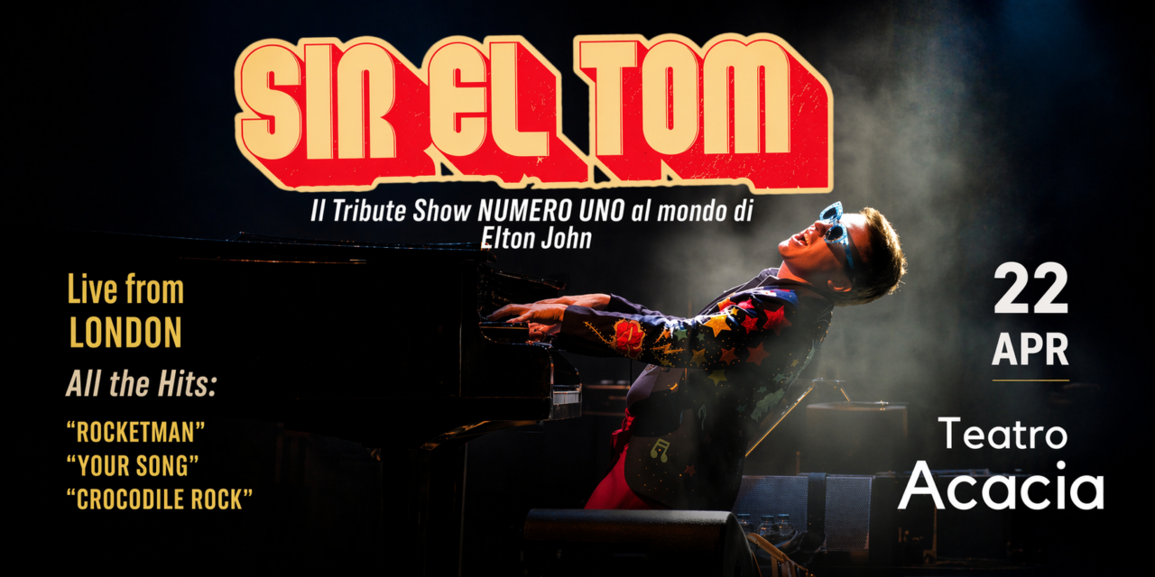 ELTON JOHN TRIBUTE: L’EVENTO DELL’ANNO AL TEATRO ACACIA DI NAPOLI