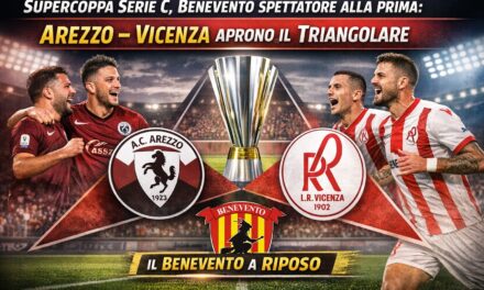 Supercoppa Serie C, Benevento spettatore alla prima: Arezzo–Vicenza aprono il triangolare