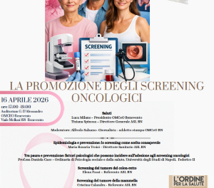 Giovedì 16 aprile, ore 17.00, a Benevento PROMOZIONE DEGLI SCREENING ONCOLOGICI GRATUITI
