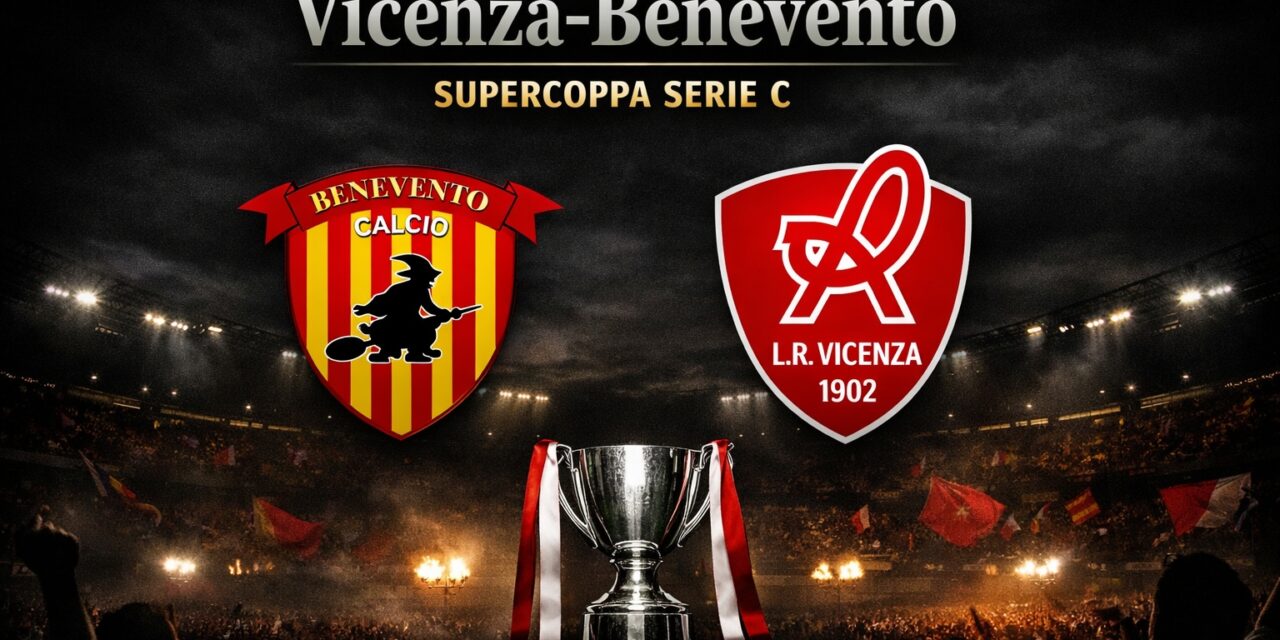 Supercoppa, Vicenza‑Benevento: designato Burlando