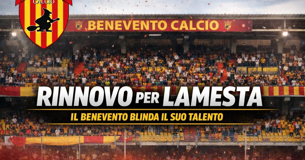 Benevento, accelerata per il rinnovo di Lamesta: il club vuole blindare il suo uomo‑simbolo