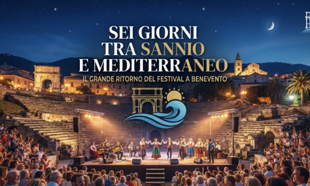 Sei giorni tra Sannio e Mediterraneo: torna il festival di Benevento