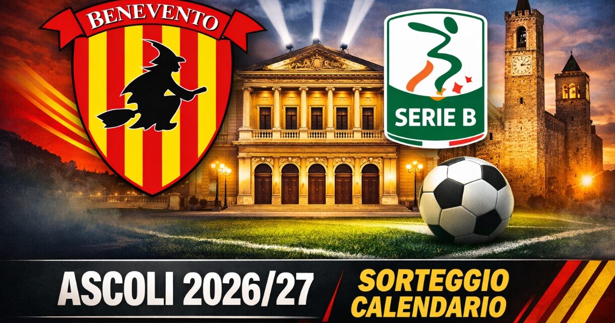 Calendario Serie B 2026/27: appuntamento ad Ascoli per il sorteggio ufficiale