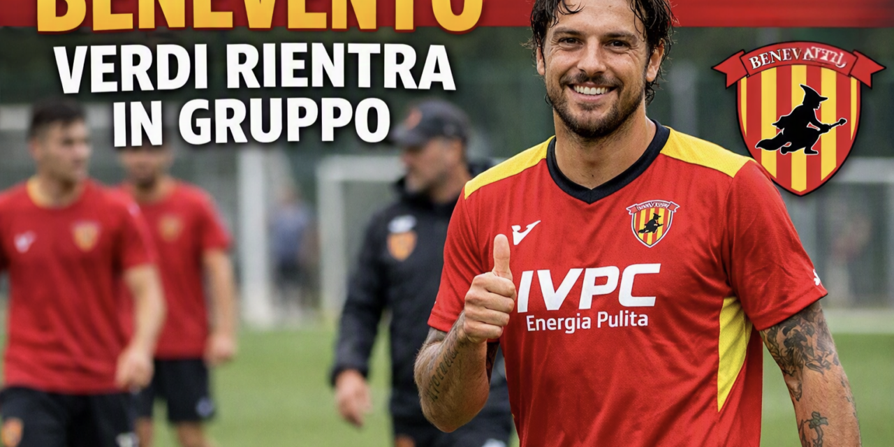 Benevento, Verdi rientra in gruppo